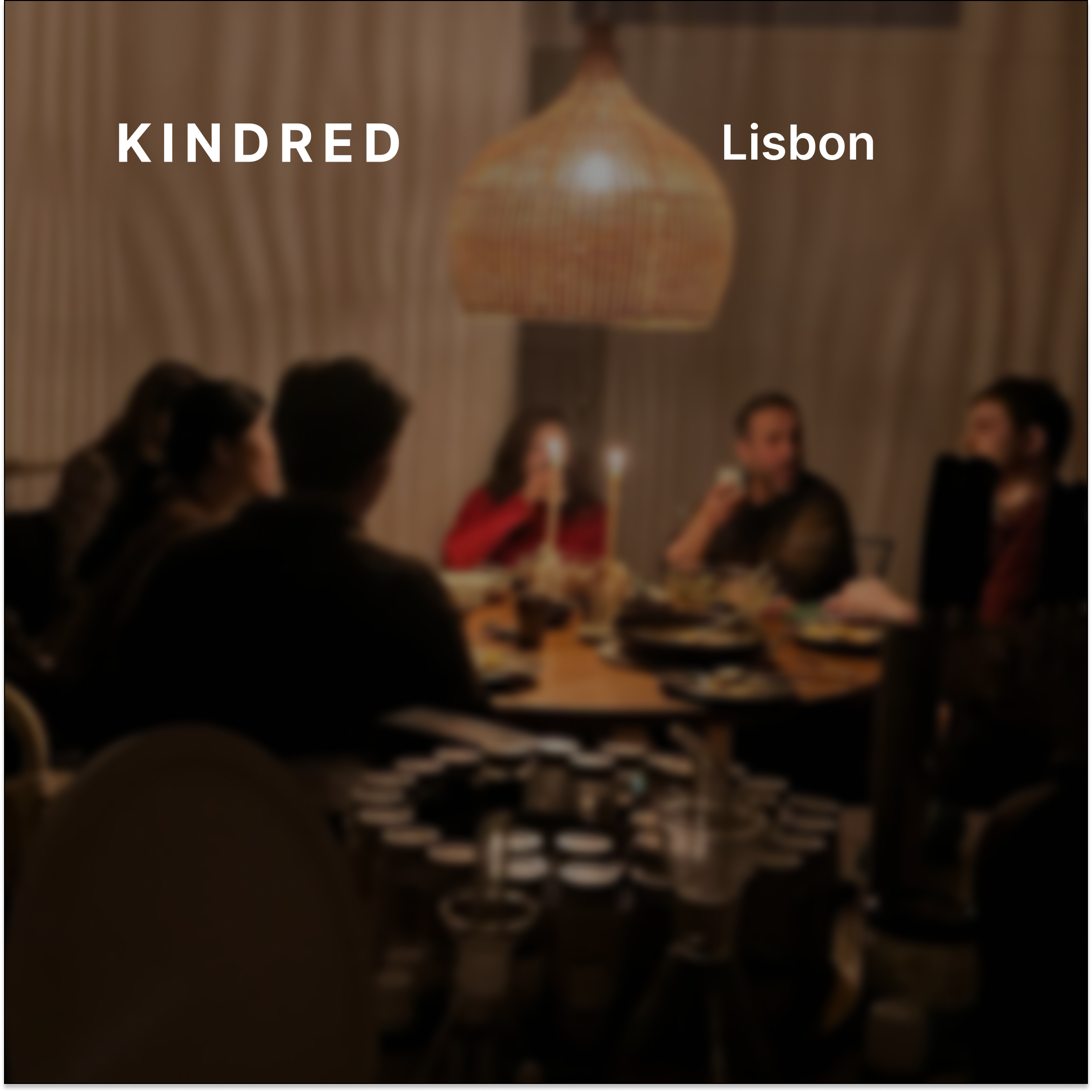 Kindred Lisbon: Spring/Summer Dinner