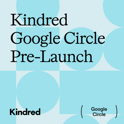 Kindred Google Circle Pre-Launch: A Private Conversation with Kindred’s Cofounders
