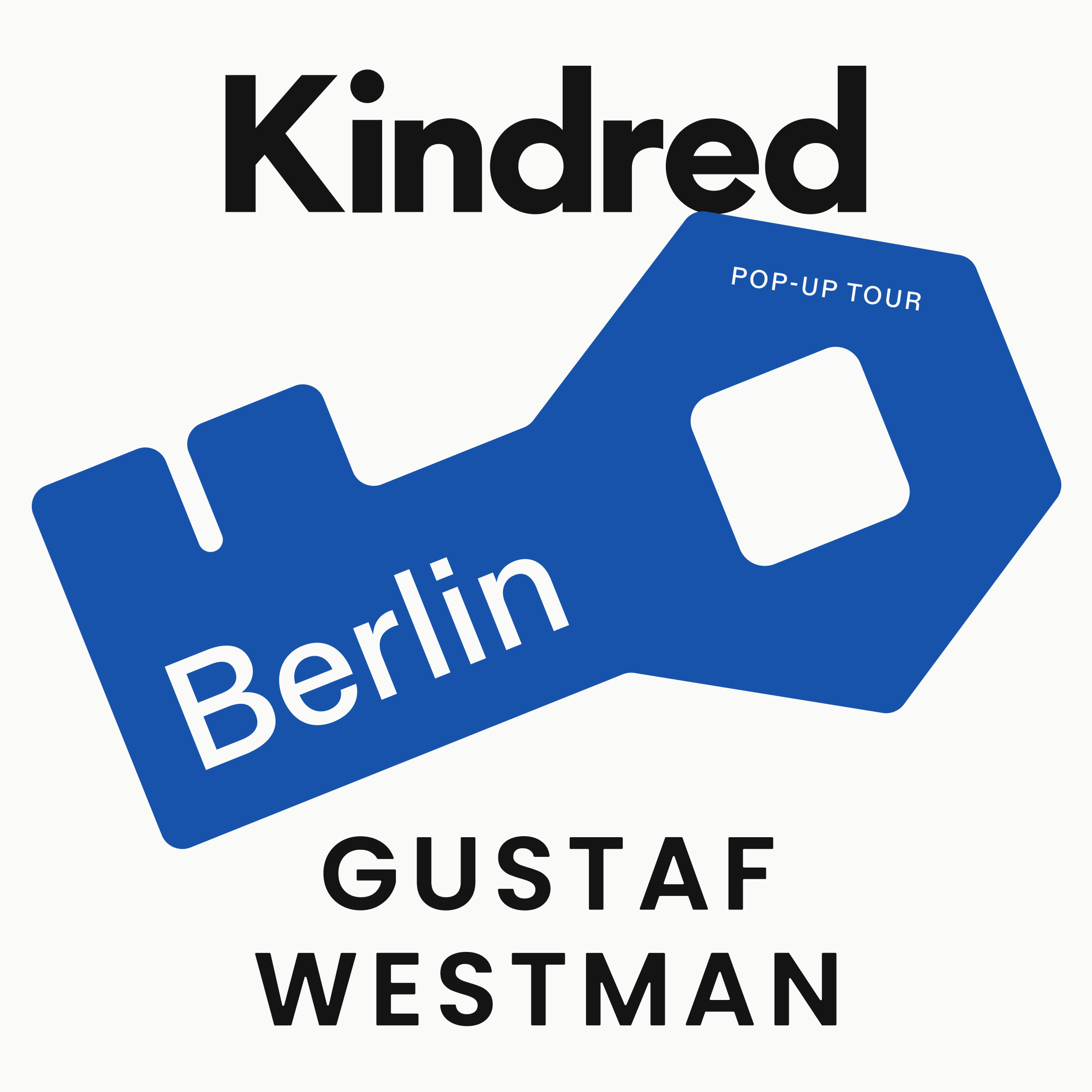 Kindred | Gustaf Westman Europe Pop-Up Tour: Berlin