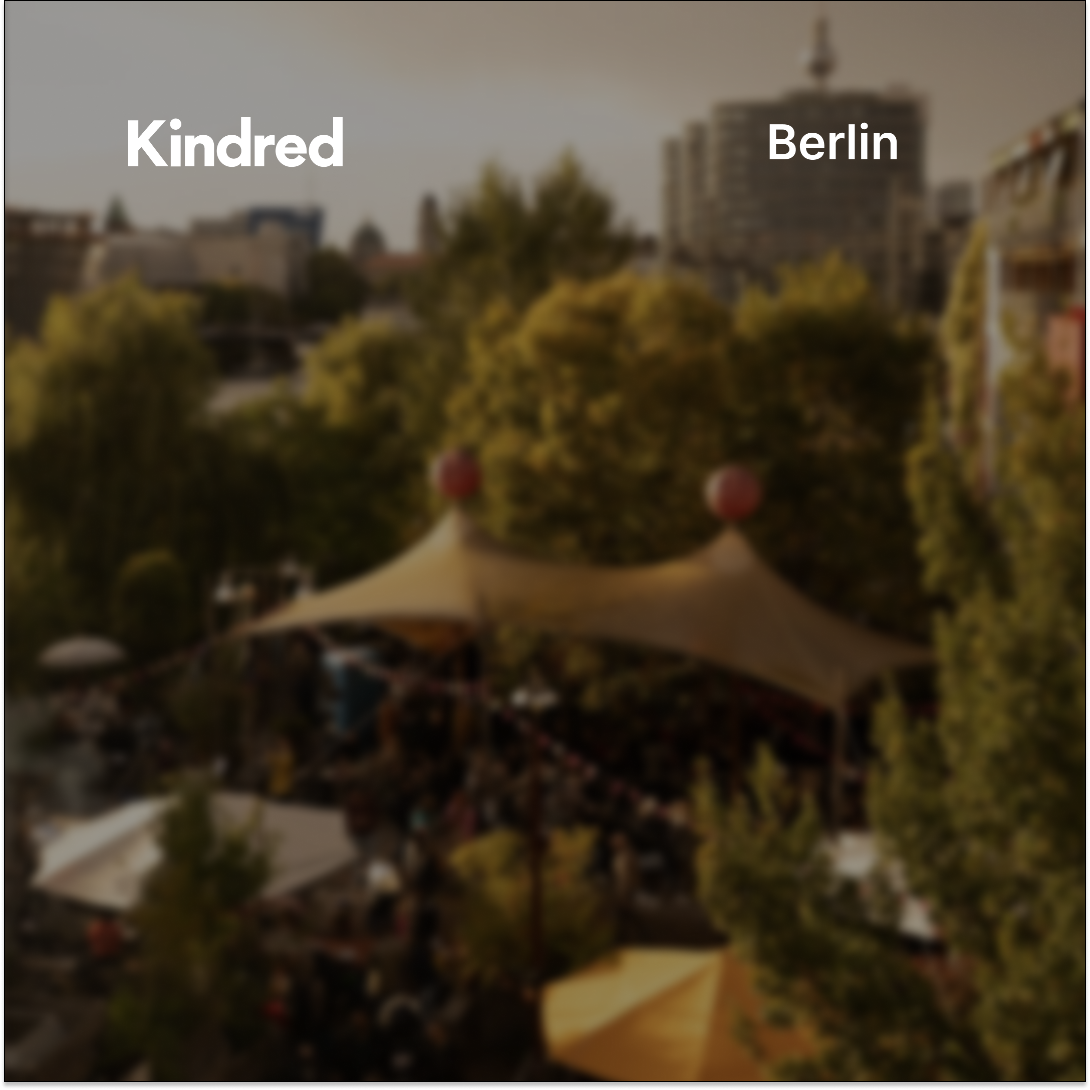 Kindred Berlin: Autumn Hang at Holzmarkt