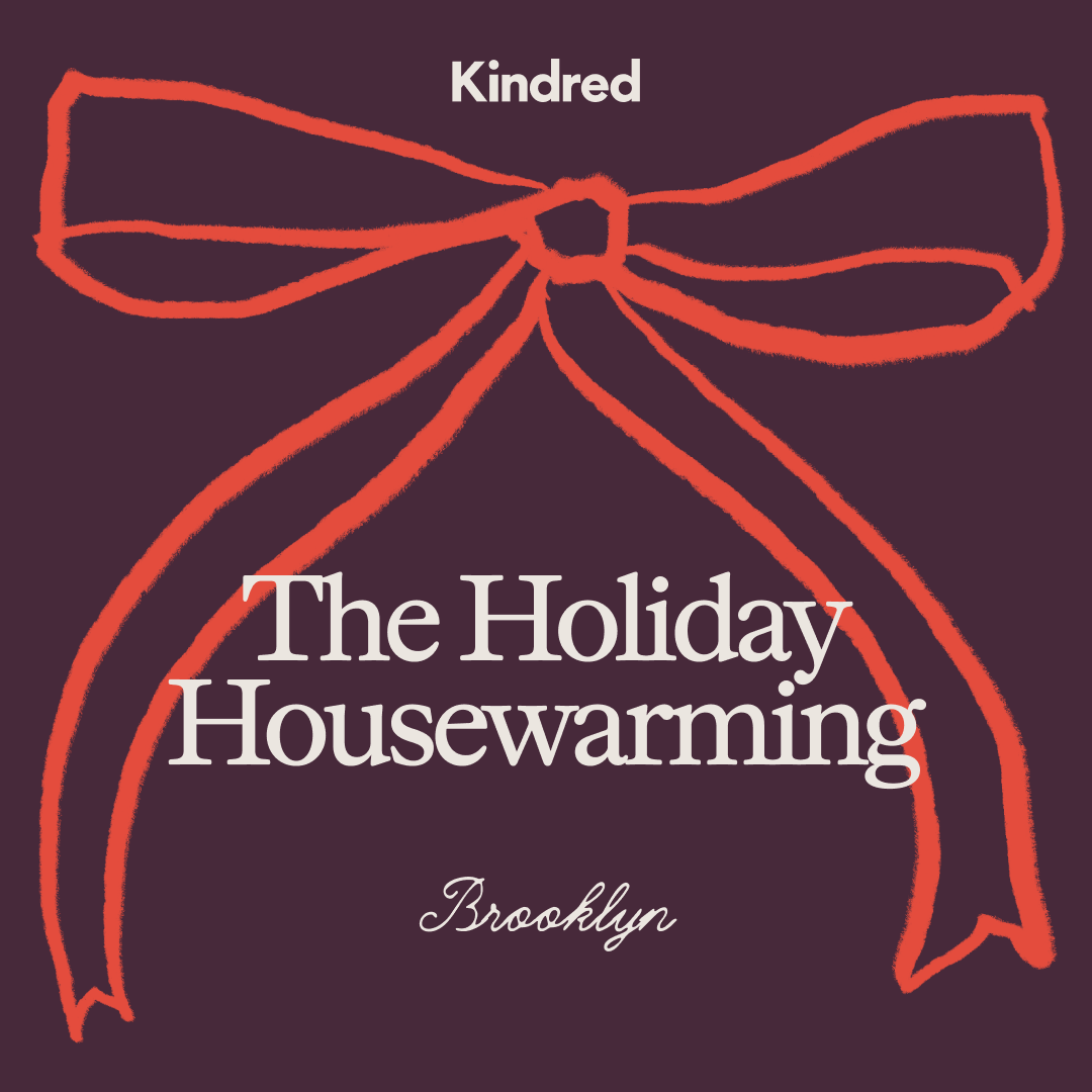 Kindred Brooklyn: December Holiday Gathering