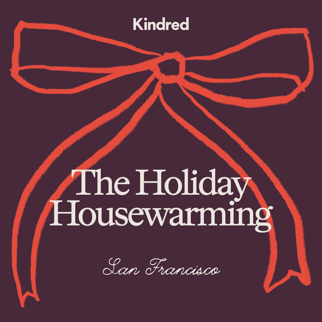 Kindred San Francisco: December Holiday Gathering