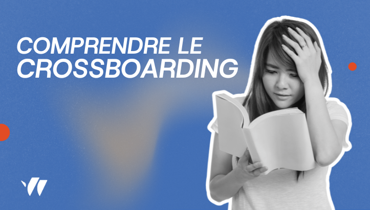 Comprendre le Crossboarding : Importance, Défis et Avantages