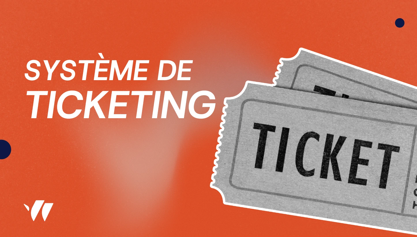 Qu'est-ce qu'un système de ticketing ?