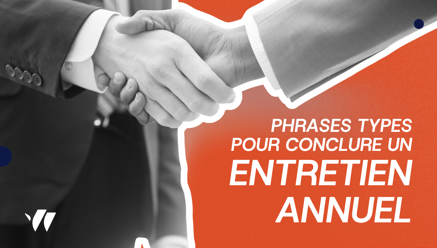 Phrases types pour conclure un entretien annuel avec un salarié