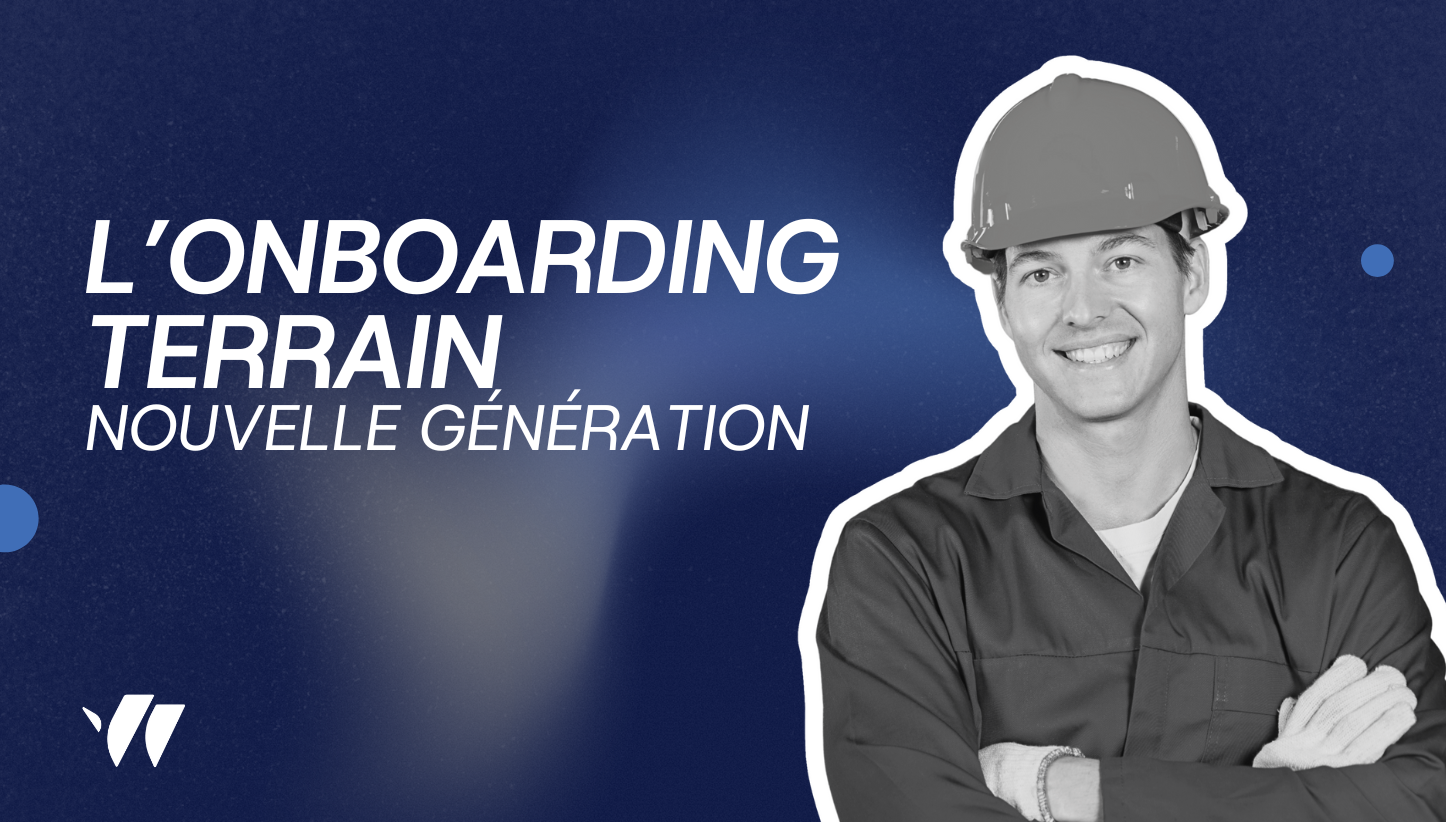 Le livre blanc de l'onboarding terrain nouvelle génération