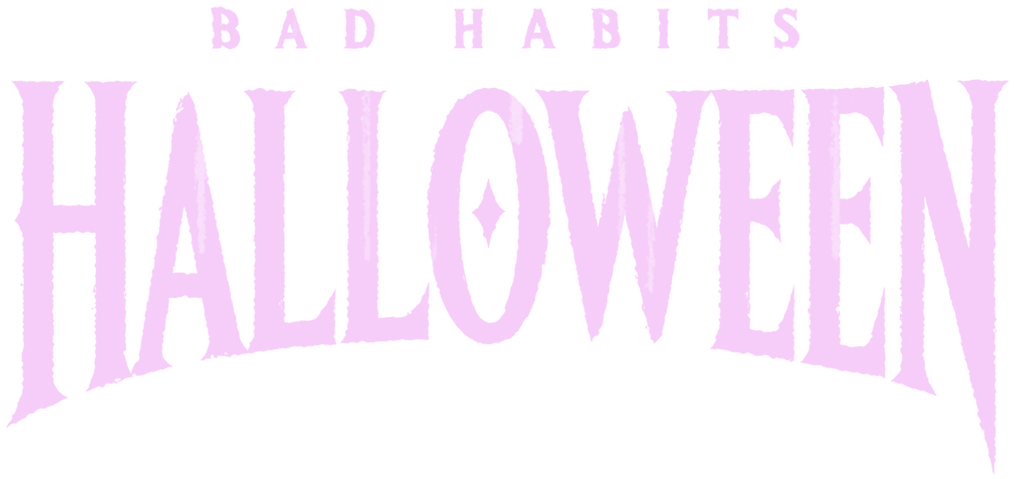 Bad Habits Halloween