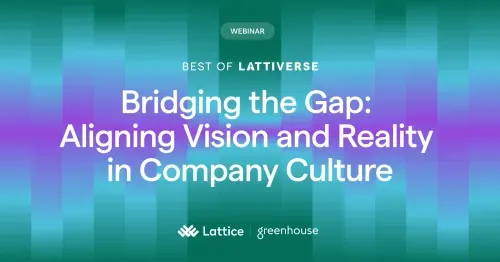 Webinar announcement titled 'Bridging the Gap: Aligning Vision and Reality in Company Culture' with Lattice and Greenhouse logos on a blue and purple gradient background.