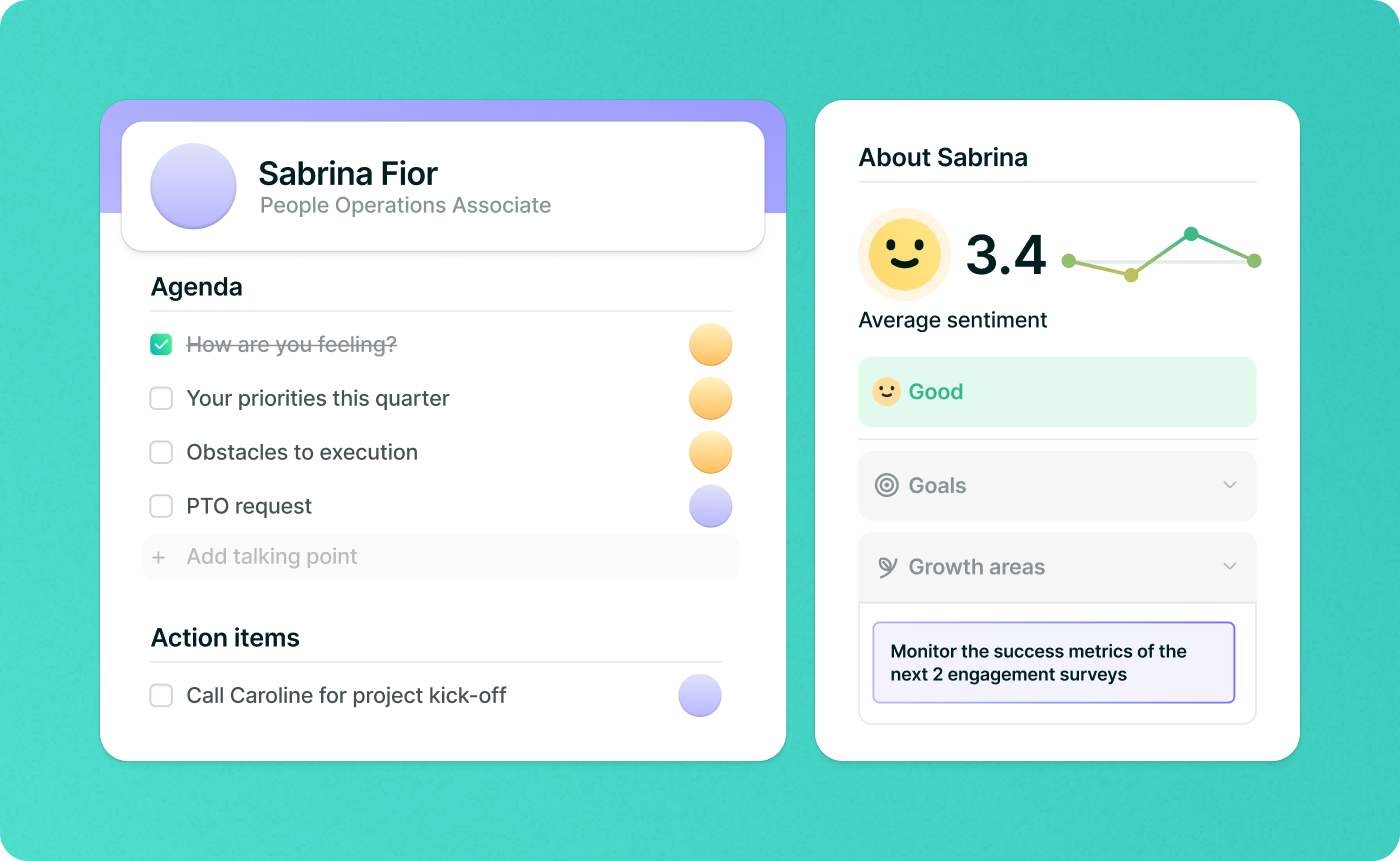 A manager’s view of their one-on-one with an employee, including agenda items, employee sentiment, and action items for after their meeting.
