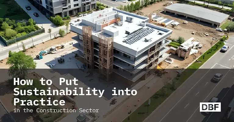 How to Put Sustainability into Practice in the Construction Sector