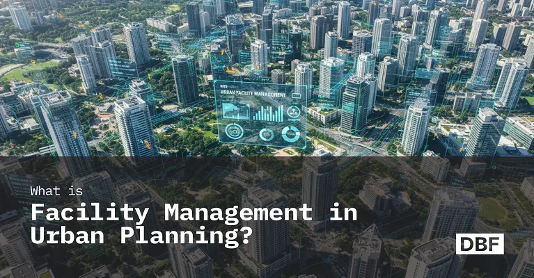 What is Facility Management in Urban Planning?