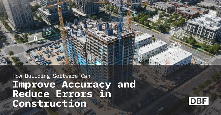 How Building Software Can Improve Accuracy and Reduce Errors in Construction