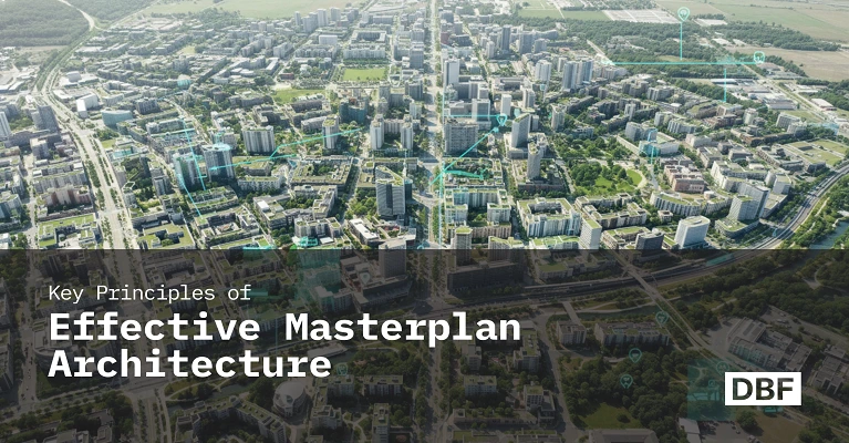 Key Principles of Effective Masterplan Architecture