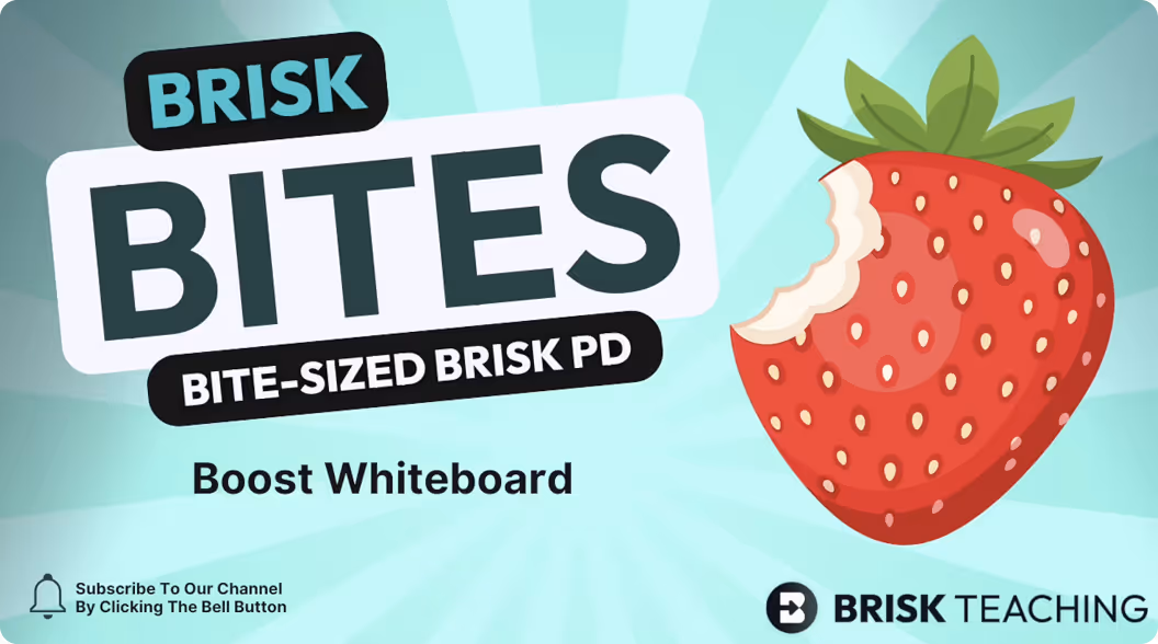 Bright teal graphic with the text 'BRISK BITES BITE-SIZED BRISK PD' and a bitten strawberry illustration, promoting Boost Whiteboard by Brisk Teaching.