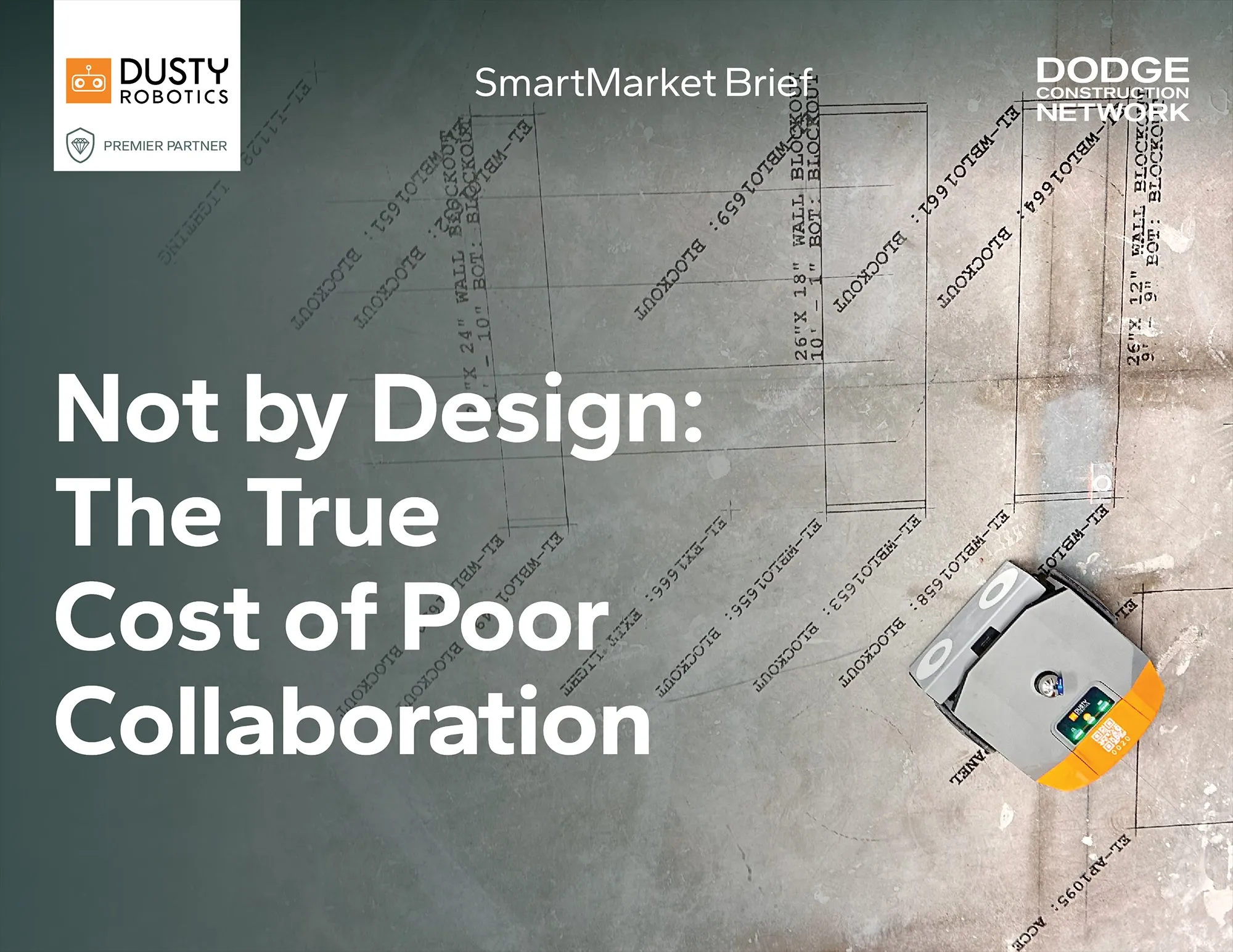 Not by Design: The True Cost of Poor Collaboration Research Report with Dodge Construction Network