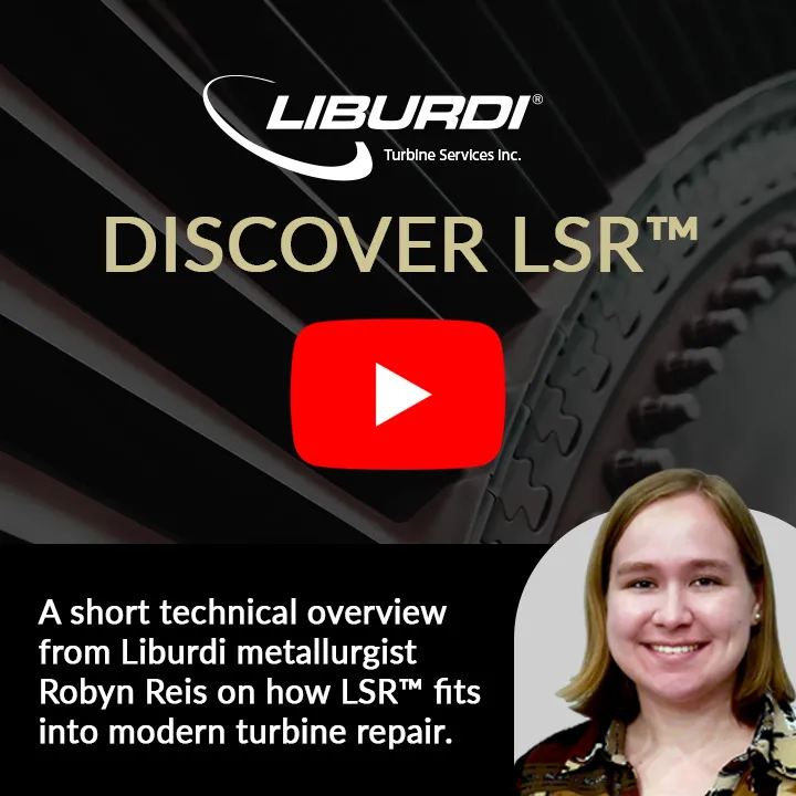 Promotional image featuring Liburdi Turbine Services logo with text Discover LSR and a play button, alongside a headshot of metallurgist Robyn Reis.