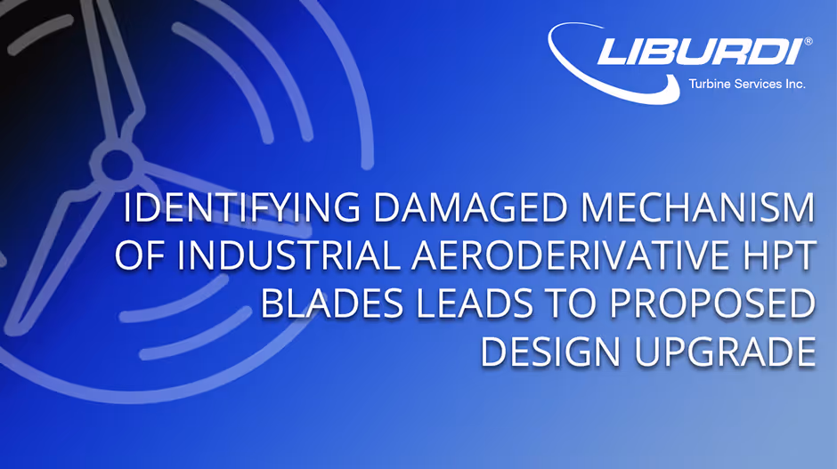 Graphic for aeroderivative HPT blade failure analysis and design upgrade study.