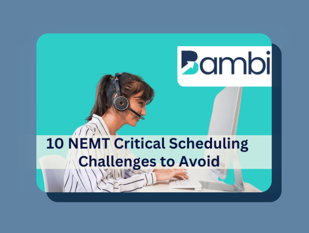 10 NEMT Critical Scheduling Challenges to Avoid