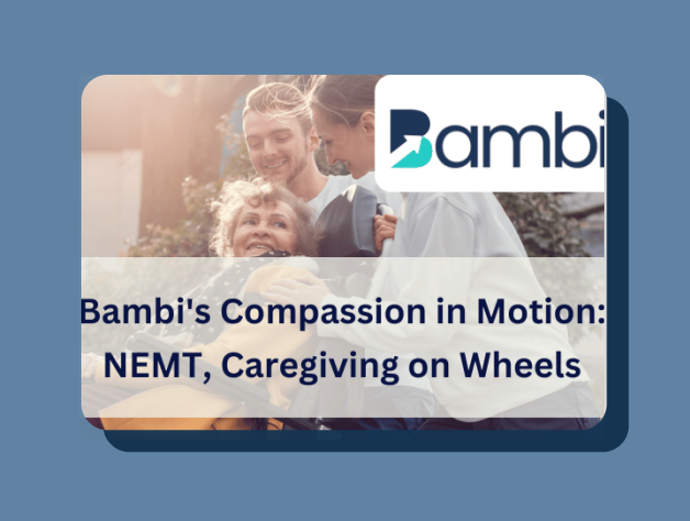 Bambi NEMT Means Compassion in Motion