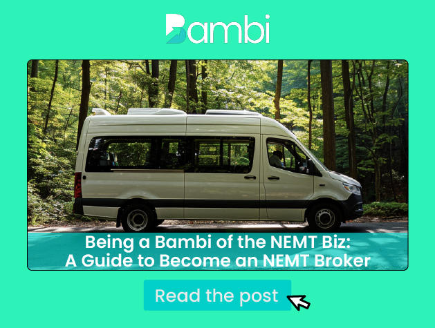 Being a Bambi of the NEMT Biz: A Guide to Become an NEMT Broker 