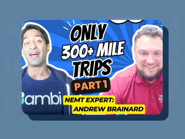 NEMT Experts E50: Only 300+ Mile NEMT Trips, Part 1