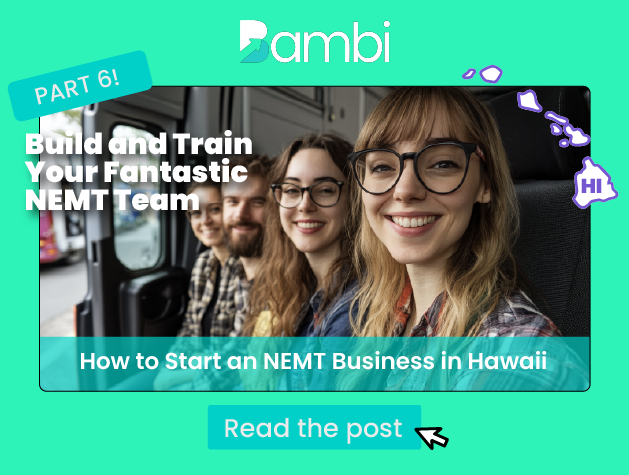 How to Start an NEMT Business in Hawaii: Building Your Dream Team