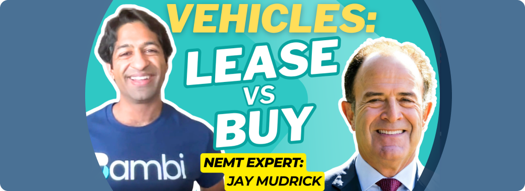 Leasing vs Buying my NEMT Vehicles — which should I do? | NEMT Experts Podcast Episode 89