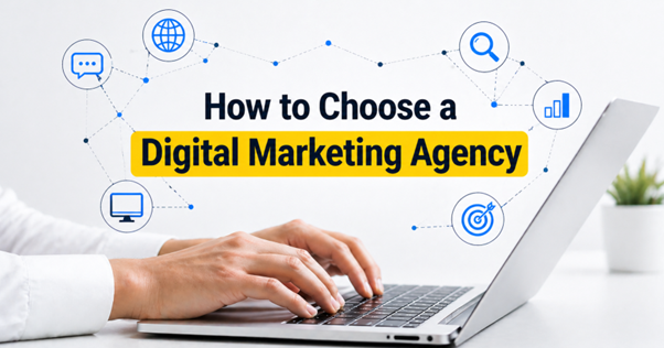 How to Choose a Digital Marketing Agency