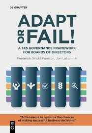 Adapt or Fail: A 5x5 Governance Framework for Boards of Directors (The Alexandra Lajoux Corporate Governance Series)