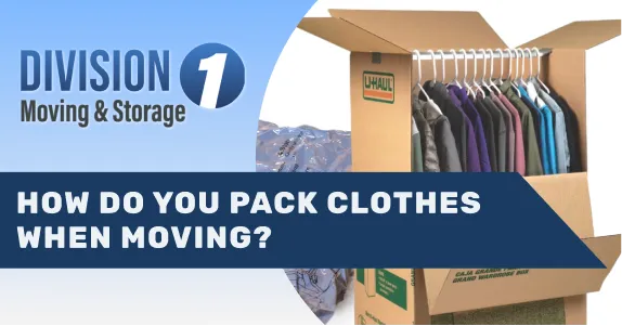How Do You Pack Clothes When Moving? Tips for an Organized, Stress-Free Move