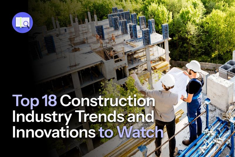 Top 18 Construction Industry Trends and Innovations to Watch in 2026 ...