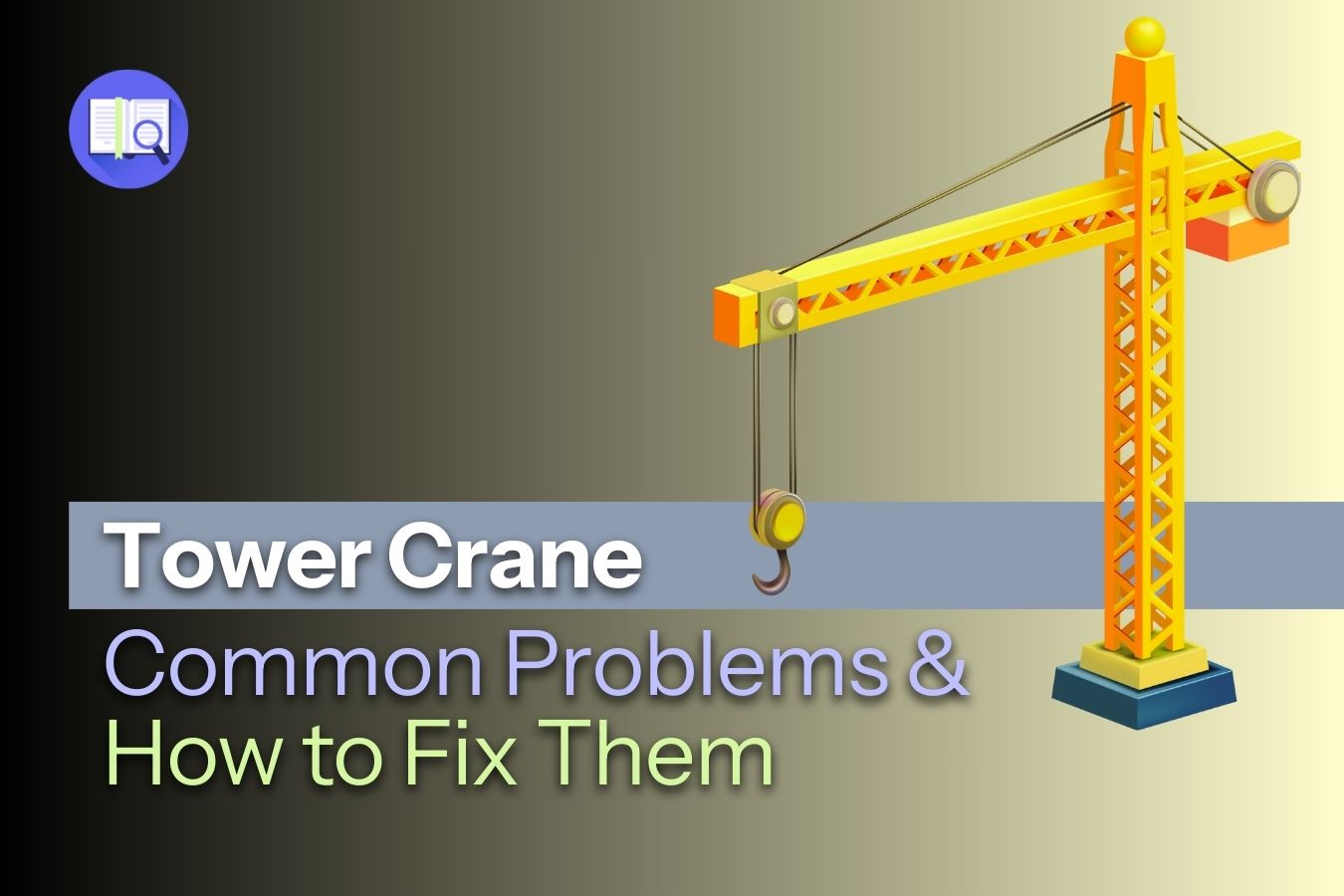 Common Tower Crane Problems and How to Fix Them