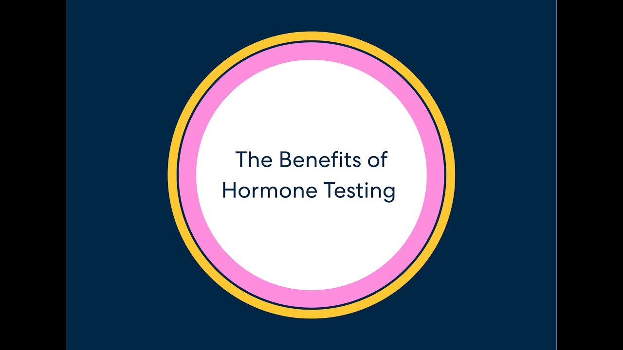 The Benefits of Hormone Testing