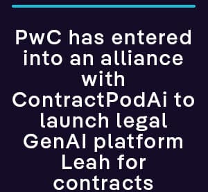 PwC has entered into an alliance with Leah to launch legal GenAI platform Leah for contracts