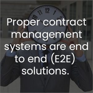 Proper contract management systems are end to end (E2E) solutions