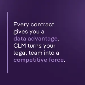 Purple graphic stating "Every contract gives you a data advantage. CLM turns your legal team into a competitive force," emphasizing Contract Lifecycle Management’s value.