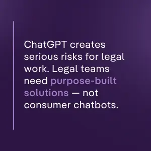 Quote graphic on dark purple: ChatGPT creates serious risks for legal work. Legal teams need purpose-built solutions — not consumer chatbots.