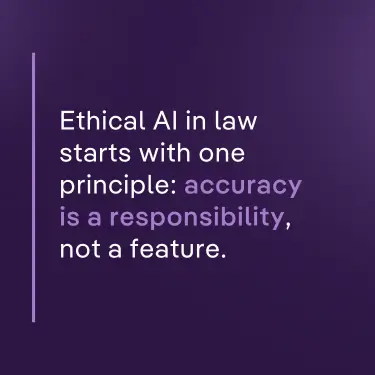 Legal AI ethics quote emphasizing that accuracy is a responsibility, not a feature, in professional legal practice.