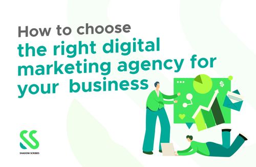 How to choose the right digital marketing agency for your business