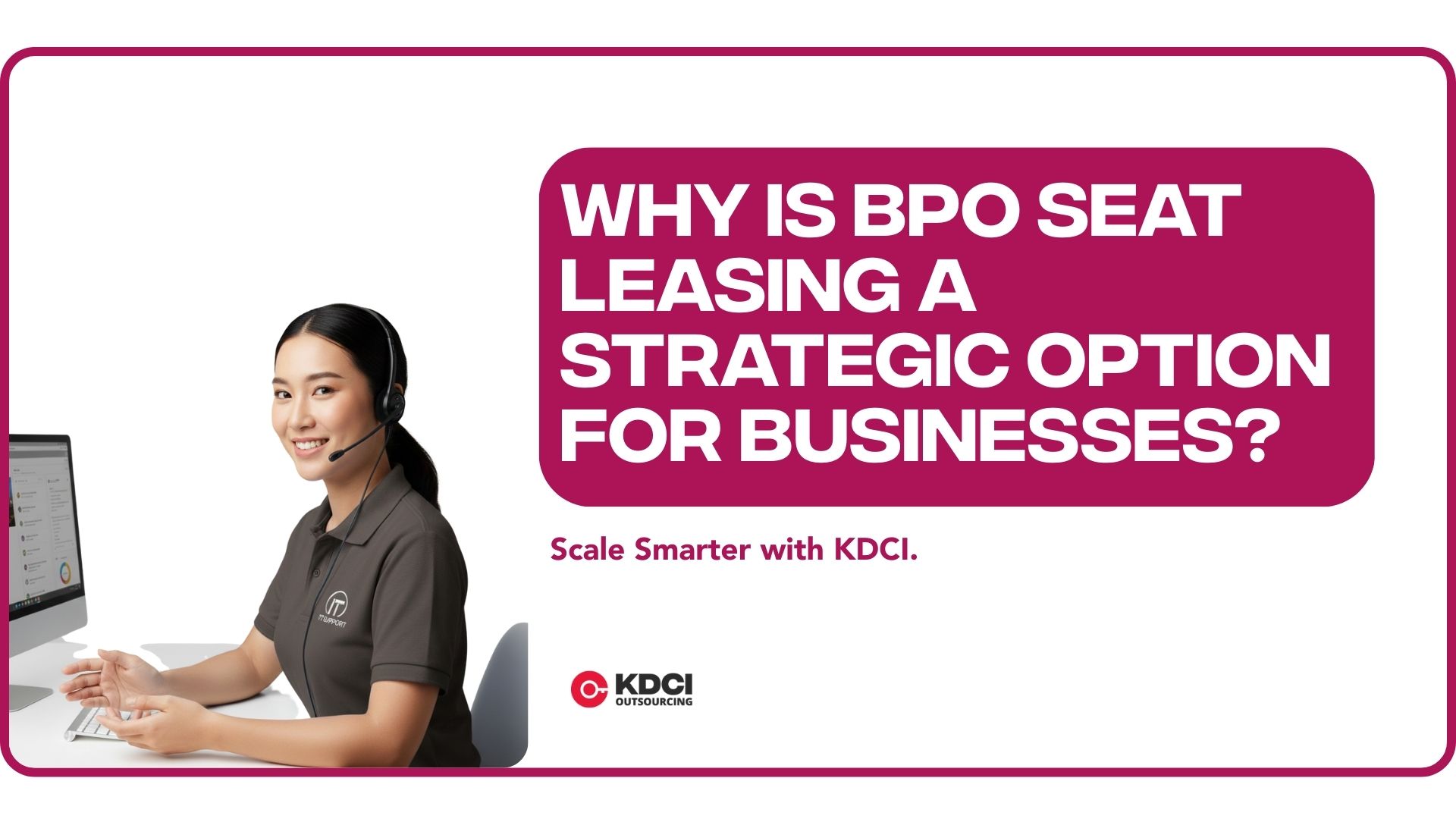 Why Is BPO Seat Leasing a Strategic Option for Businesses?