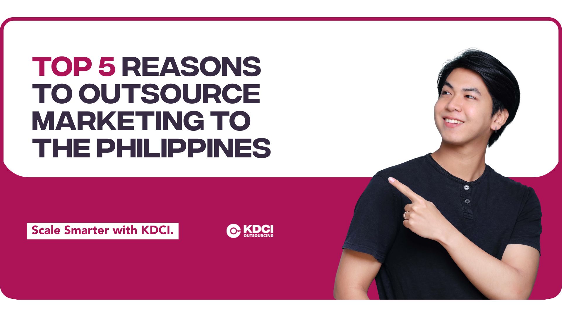 Top 5 Reasons to Outsource Marketing to the Philippines
