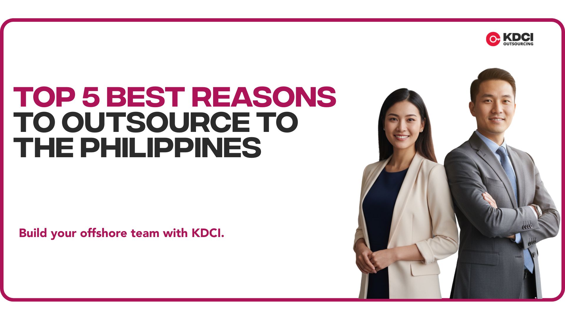 Top 5 Best Reasons to Outsource to the Philippines