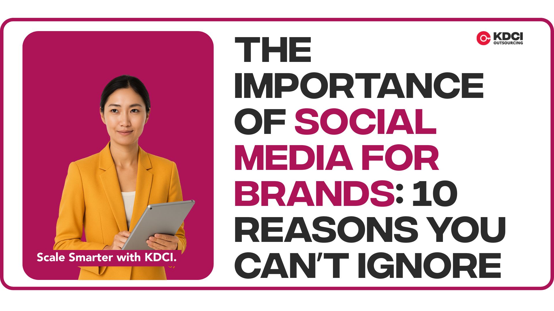 The Importance of Social Media for Brands: 10 Reasons You Can’t Ignore