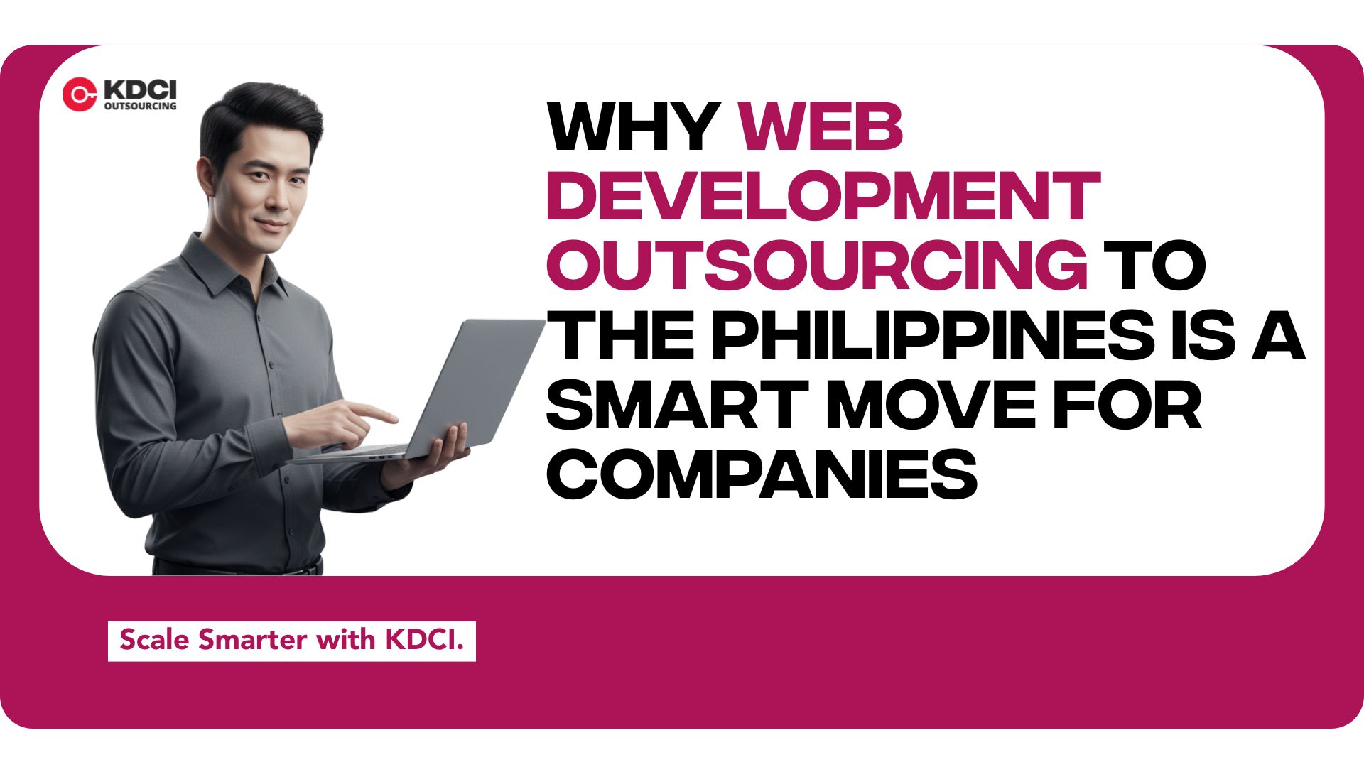Why Web Development Outsourcing to the Philippines Is a Smart Move for Companies