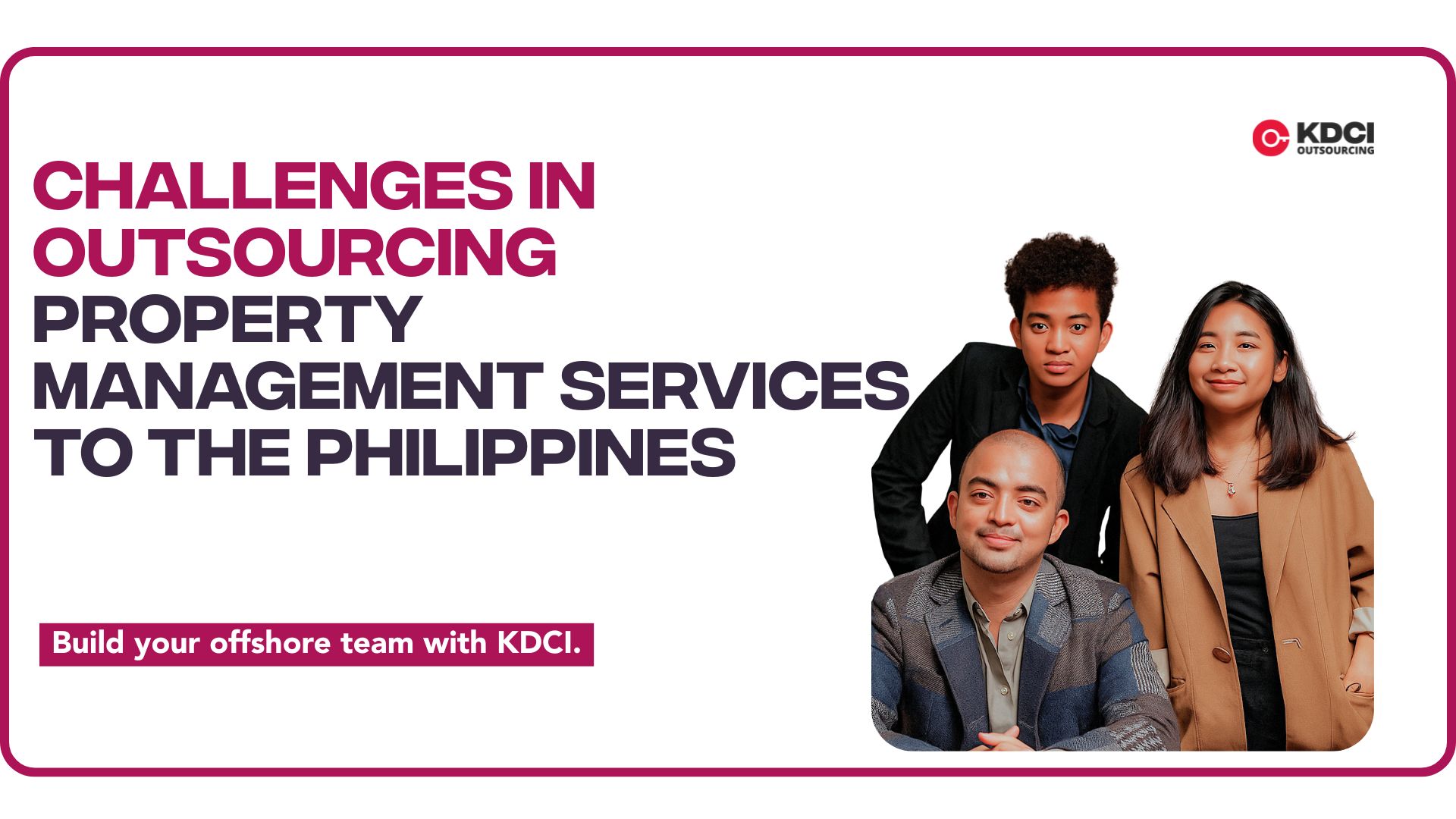 Challenges in Outsourcing Property Management Services to the Philippines