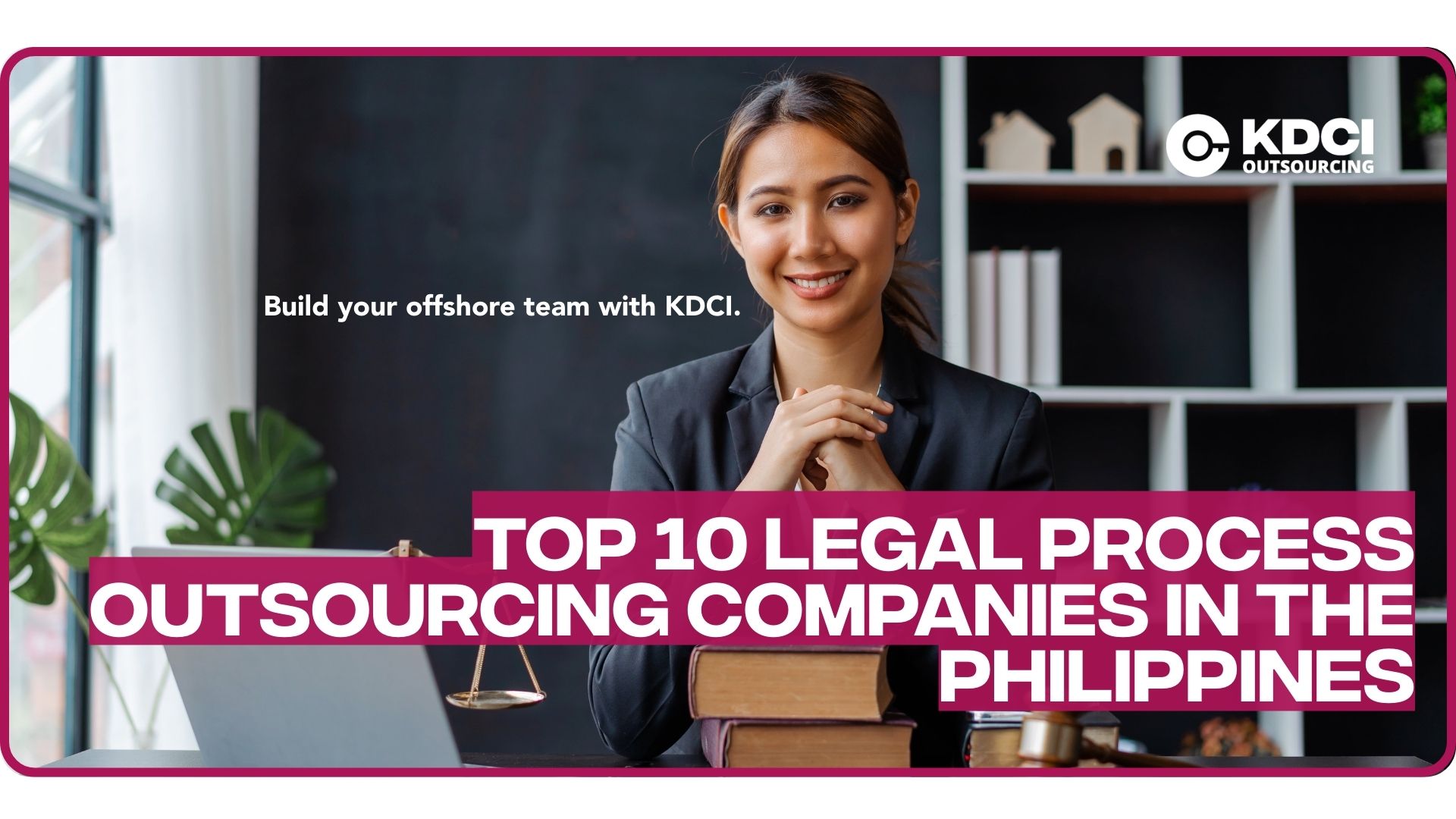 Top 10 Legal Process Outsourcing Companies In The Philippines