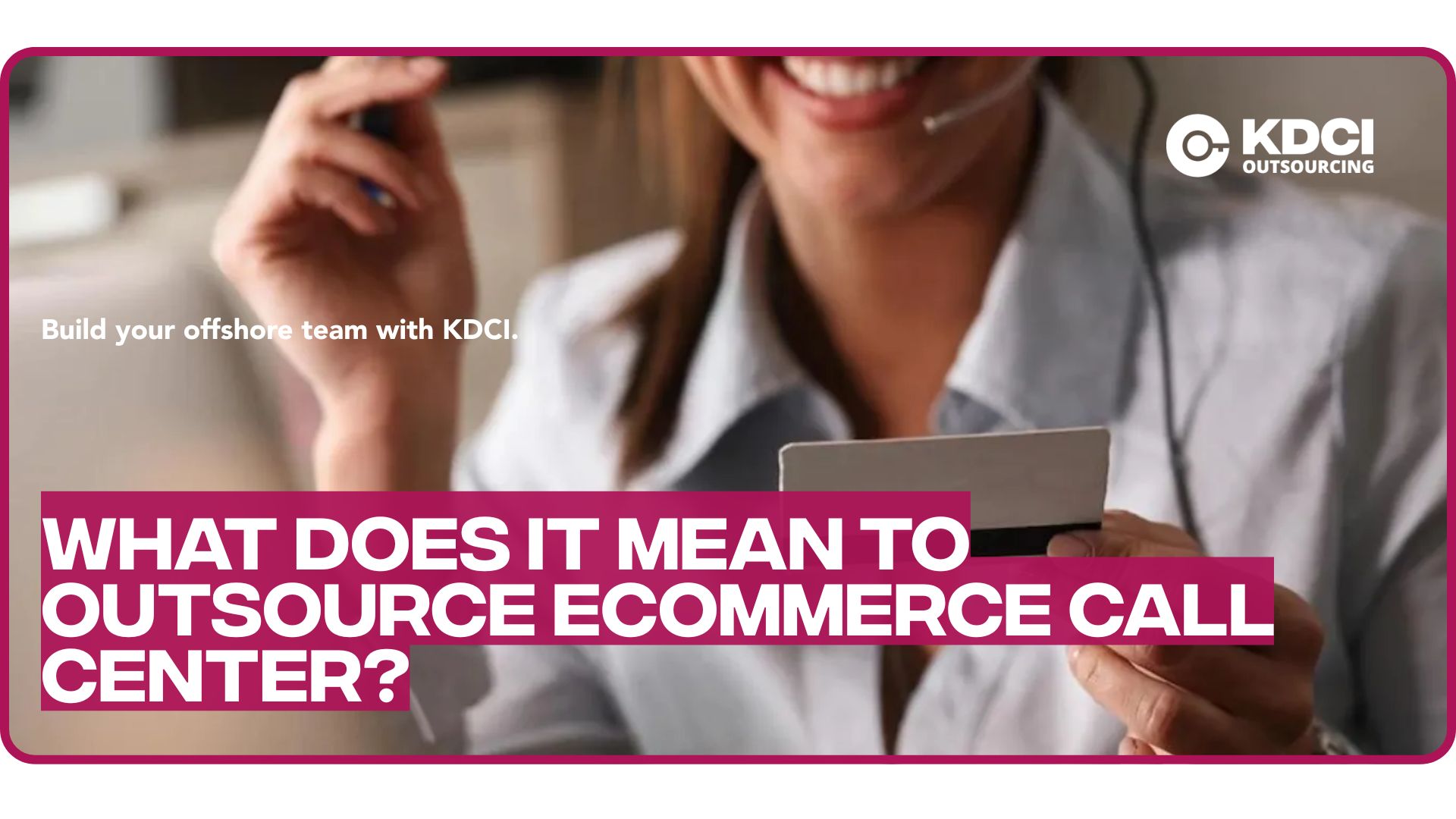 Build your offshore team with KDCI.