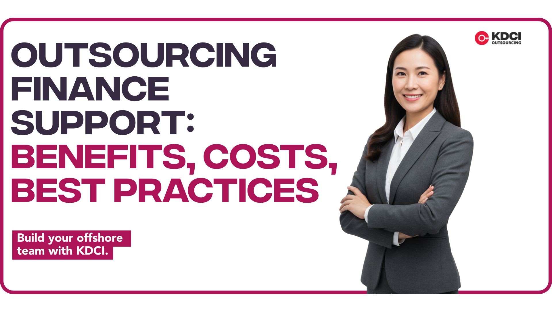 Outsourcing Finance Support: Benefits, Costs, & Best Practices