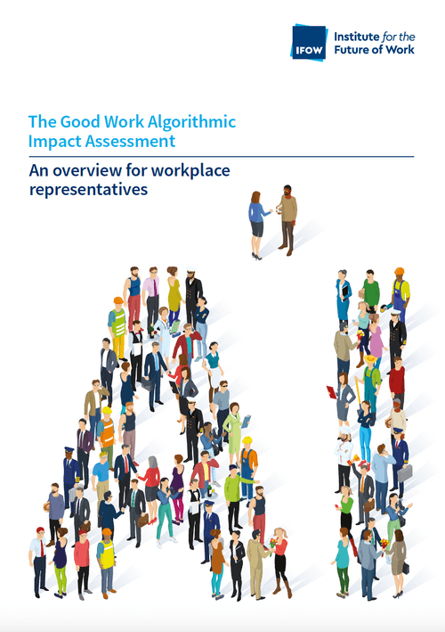 Good Work Algorithmic Impact Assessment. An overview for workplace representatives