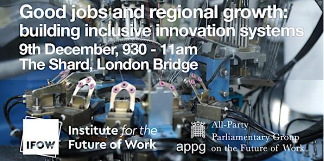 APPG on the Future of Work: Good Jobs and Regional Growth